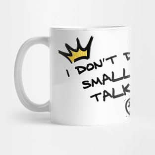 I don’t do small talk Mug